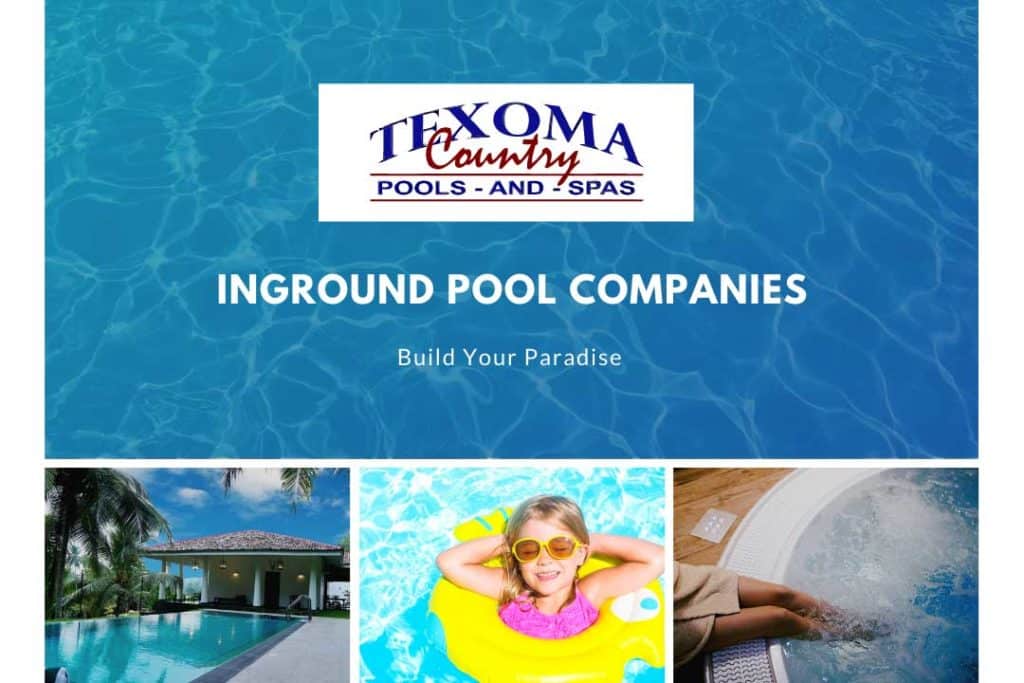 inground pool companies texoma country pools spas sherman tx