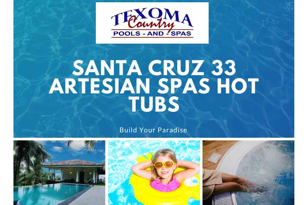 Santa Cruz 33 Artesian Spas Hot Tub Texoma Pools and Spas