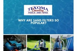 texoma pools sand filters so popular